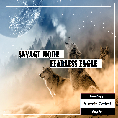Savage Mode by Fearless Eagle