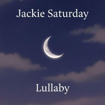 Lullaby by Jackie Saturday